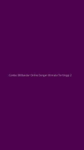 Tampilan Antarmuka Aplikasi Combo 88 Bandar Online Dengan Winrate Tertinggi - 2