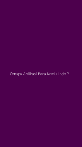 Tampilan Antarmuka Aplikasi Congpg Aplikasi Baca Komik Indo - 2