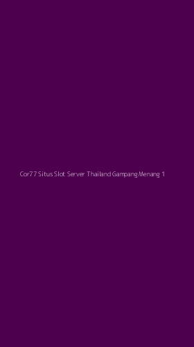 Tampilan Antarmuka Aplikasi Cor77 Situs Slot Server Thailand Gampang Menang - 1