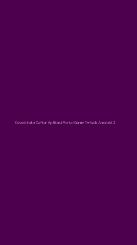 Tampilan Antarmuka Aplikasi Cosmictoto Daftar Aplikasi Portal Game Terbaik Android - 2
