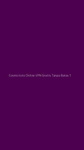 Tampilan Antarmuka Aplikasi Cosmictoto Online Vpn Gratis Tanpa Batas - 1