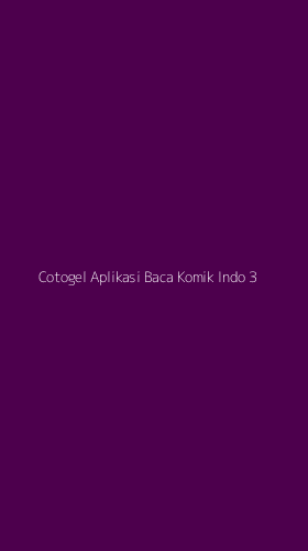 Tampilan Antarmuka Aplikasi Cotogel Aplikasi Baca Komik Indo - 3