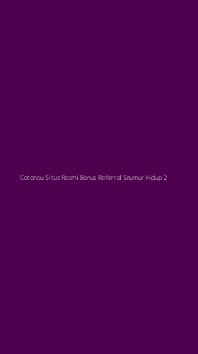 Tampilan Antarmuka Aplikasi Cotonou Situs Resmi Bonus Referral Seumur Hidup - 2