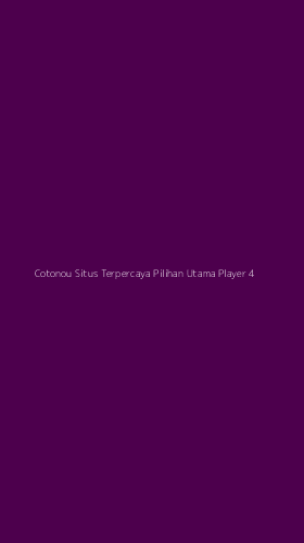 Tampilan Antarmuka Aplikasi Cotonou Situs Terpercaya Pilihan Utama Player - 4