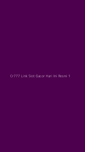 Tampilan Antarmuka Aplikasi Cr777 Link Slot Gacor Hari Ini Resmi - 1