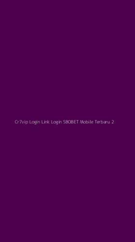 Tampilan Antarmuka Aplikasi Cr7vip Login Link Login Sbobet Mobile Terbaru - 2