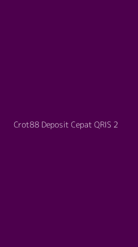 Tampilan Antarmuka Aplikasi Crot88 Deposit Cepat Qris - 2