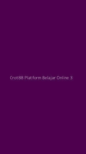 Tampilan Antarmuka Aplikasi Crot88 Platform Belajar Online - 3