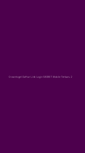 Tampilan Antarmuka Aplikasi Crowntogel Daftar Link Login Sbobet Mobile Terbaru - 2