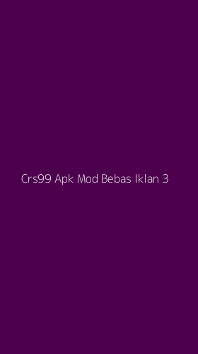 Tampilan Antarmuka Aplikasi Crs99 Apk Mod Bebas Iklan - 3