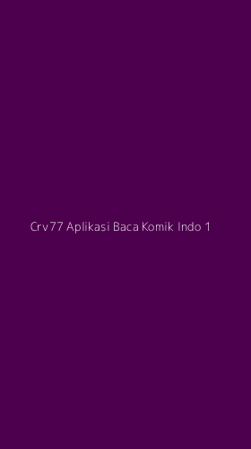 Tampilan Antarmuka Aplikasi Crv77 Aplikasi Baca Komik Indo - 1