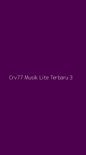 Tampilan Antarmuka Aplikasi Crv77 Musik Lite Terbaru - 3