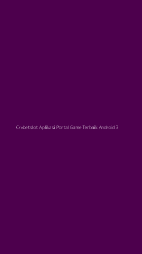 Tampilan Antarmuka Aplikasi Crvbetslot Aplikasi Portal Game Terbaik Android - 3