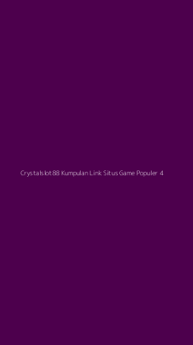 Tampilan Antarmuka Aplikasi Crystalslot88 Kumpulan Link Situs Game Populer - 4