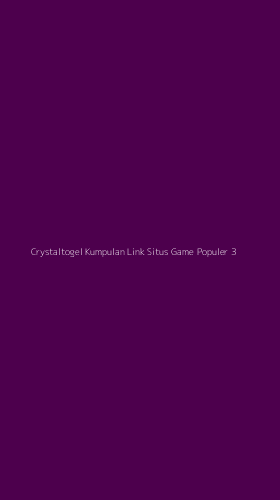 Tampilan Antarmuka Aplikasi Crystaltogel Kumpulan Link Situs Game Populer - 3