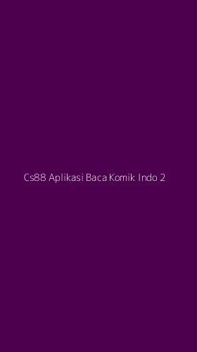 Tampilan Antarmuka Aplikasi Cs88 Aplikasi Baca Komik Indo - 2