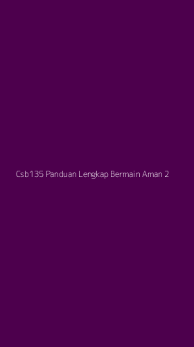 Tampilan Antarmuka Aplikasi Csb135 Panduan Lengkap Bermain Aman - 2
