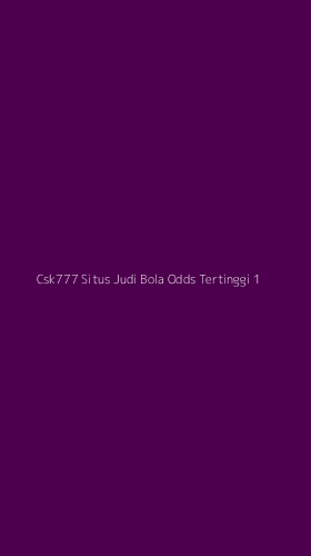 Tampilan Antarmuka Aplikasi Csk777 Situs Judi Bola Odds Tertinggi - 1