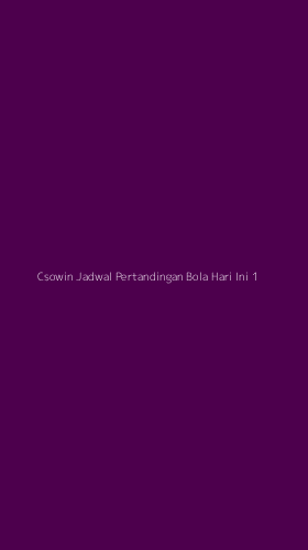 Tampilan Antarmuka Aplikasi Csowin Jadwal Pertandingan Bola Hari Ini - 1
