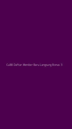 Tampilan Antarmuka Aplikasi Cu88 Daftar Member Baru Langsung Bonus - 3
