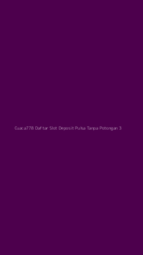 Tampilan Antarmuka Aplikasi Cuaca778 Daftar Slot Deposit Pulsa Tanpa Potongan - 3