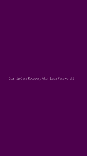 Tampilan Antarmuka Aplikasi Cuan Jp Cara Recovery Akun Lupa Password - 2