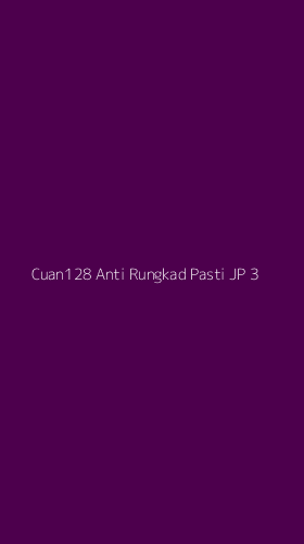 Tampilan Antarmuka Aplikasi Cuan128 Anti Rungkad Pasti Jp - 3
