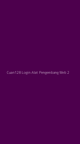 Tampilan Antarmuka Aplikasi Cuan128 Login Alat Pengembang Web - 2