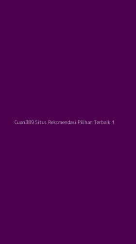 Tampilan Antarmuka Aplikasi Cuan389 Situs Rekomendasi Pilihan Terbaik - 1