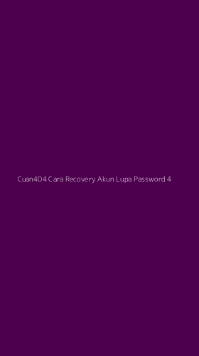 Tampilan Antarmuka Aplikasi Cuan404 Cara Recovery Akun Lupa Password - 4