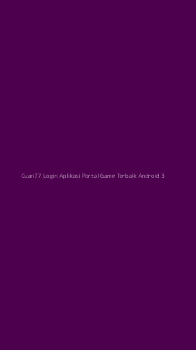 Tampilan Antarmuka Aplikasi Cuan77 Login Aplikasi Portal Game Terbaik Android - 3