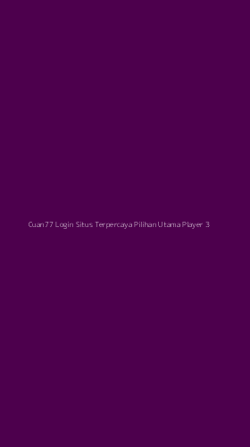 Tampilan Antarmuka Aplikasi Cuan77 Login Situs Terpercaya Pilihan Utama Player - 3
