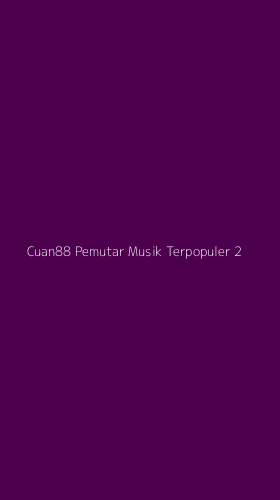 Tampilan Antarmuka Aplikasi Cuan88 Pemutar Musik Terpopuler - 2