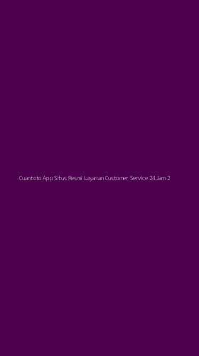 Tampilan Antarmuka Aplikasi Cuantoto App Situs Resmi Layanan Customer Service 24jam - 2