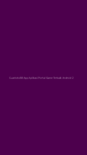 Tampilan Antarmuka Aplikasi Cuantoto88 App Aplikasi Portal Game Terbaik Android - 2