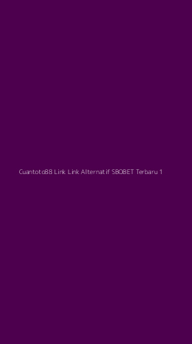 Tampilan Antarmuka Aplikasi Cuantoto88 Link Link Alternatif Sbobet Terbaru - 1