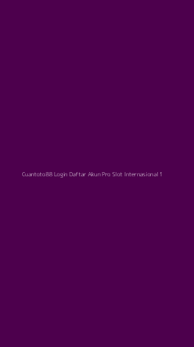Tampilan Antarmuka Aplikasi Cuantoto88 Login Daftar Akun Pro Slot Internasional - 1