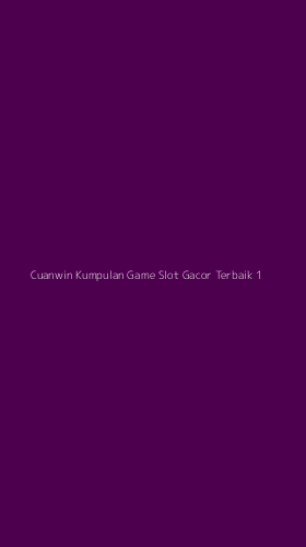 Tampilan Antarmuka Aplikasi Cuanwin Kumpulan Game Slot Gacor Terbaik - 1