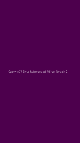 Tampilan Antarmuka Aplikasi Cuanwin77 Situs Rekomendasi Pilihan Terbaik - 2