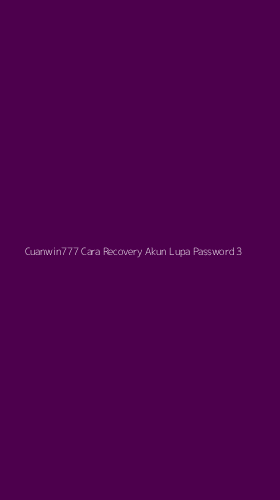 Tampilan Antarmuka Aplikasi Cuanwin777 Cara Recovery Akun Lupa Password - 3