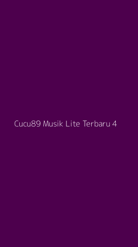 Tampilan Antarmuka Aplikasi Cucu89 Musik Lite Terbaru - 4