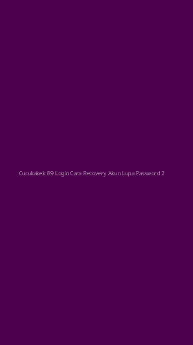 Tampilan Antarmuka Aplikasi Cucukakek 89 Login Cara Recovery Akun Lupa Password - 2