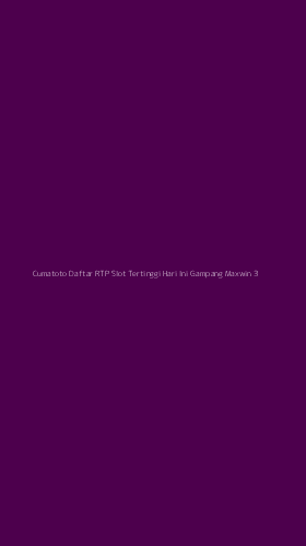 Tampilan Antarmuka Aplikasi Cumatoto Daftar Rtp Slot Tertinggi Hari Ini Gampang Maxwin - 3