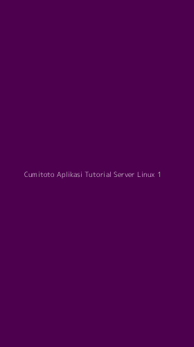 Tampilan Antarmuka Aplikasi Cumitoto Aplikasi Tutorial Server Linux - 1