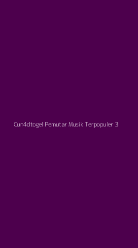 Tampilan Antarmuka Aplikasi Cun4dtogel Pemutar Musik Terpopuler - 3