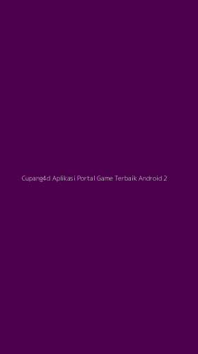 Tampilan Antarmuka Aplikasi Cupang4d Aplikasi Portal Game Terbaik Android - 2