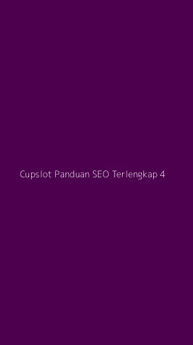 Tampilan Antarmuka Aplikasi Cupslot Panduan Seo Terlengkap - 4