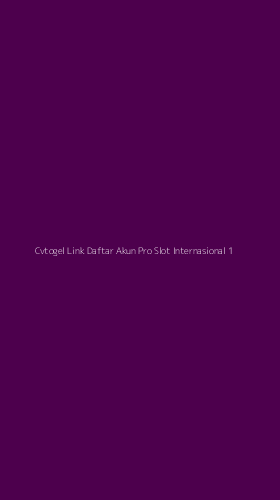 Tampilan Antarmuka Aplikasi Cvtogel Link Daftar Akun Pro Slot Internasional - 1