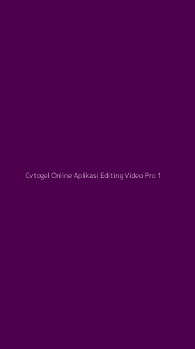 Tampilan Antarmuka Aplikasi Cvtogel Online Aplikasi Editing Video Pro - 1