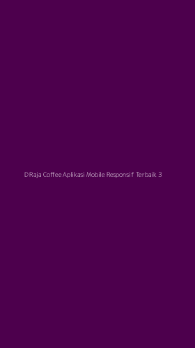 Tampilan Antarmuka Aplikasi D Raja Coffee Aplikasi Mobile Responsif Terbaik - 3